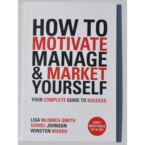 How To Motivate, Manage & Market Yourself